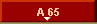 A 65