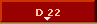 D 22