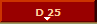 D 25