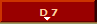 D 7